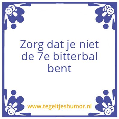 Tegeltje: Bitterbal