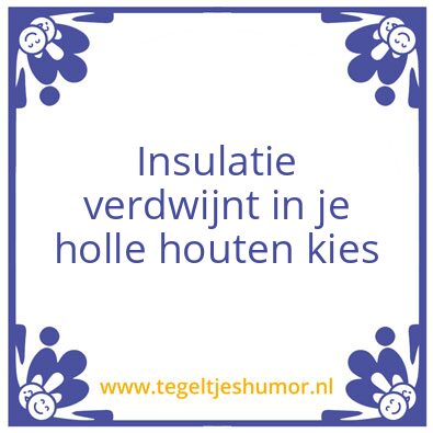 Tegeltje: Insulatie