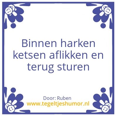 Tegeltje: Wat moet dat moet