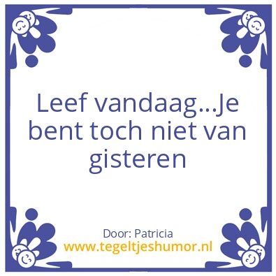Tegeltje: Leef met de dag