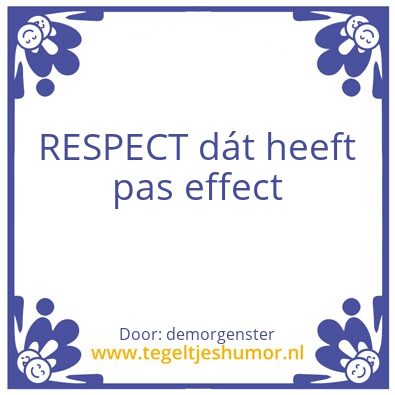 Tegeltje: Respect