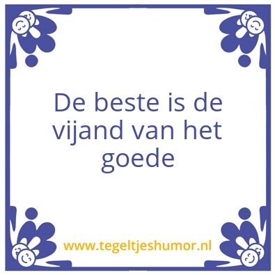 Tegeltje: Het goede