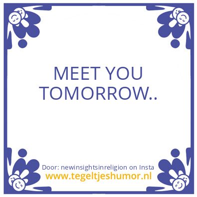 Tegeltje: MEET YOU TOMORROW..