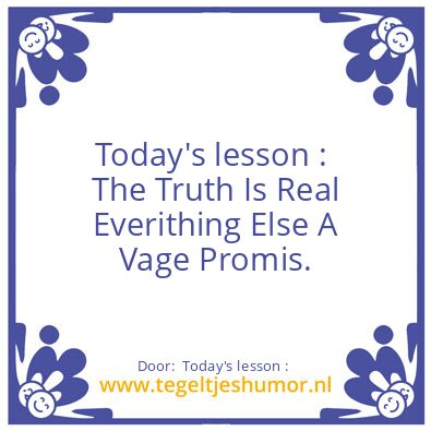 Tegeltje: Today’s lesson :