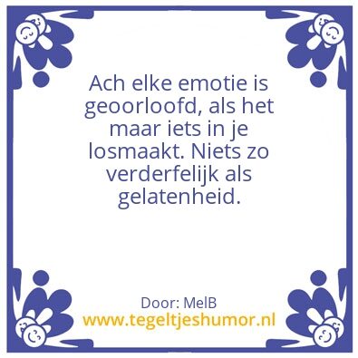 Tegeltje: Verderfelijke Gelatenheid
