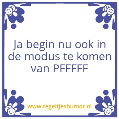 Tegeltje: Pfff