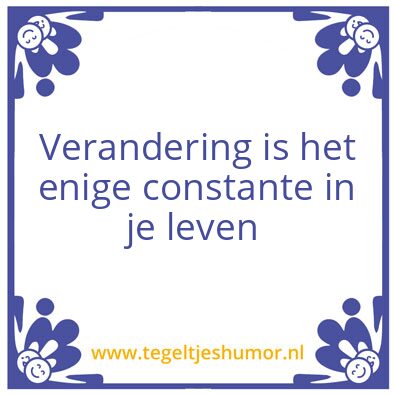 Tegeltje: Verandering