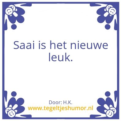 Tegeltje: saai