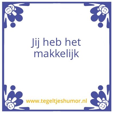 Tegeltje: Makkelijk