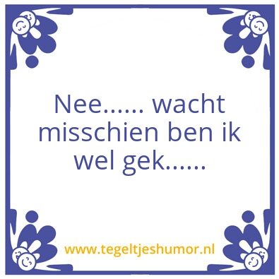 Tegeltje: Gek