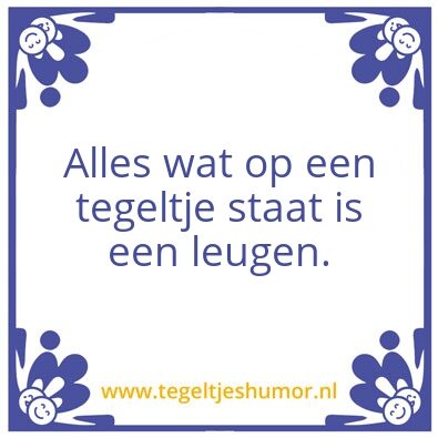 Tegeltje: De waarheid