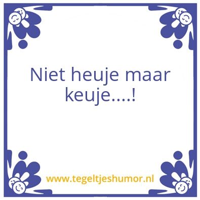 Tegeltje: Spreuk van de dag