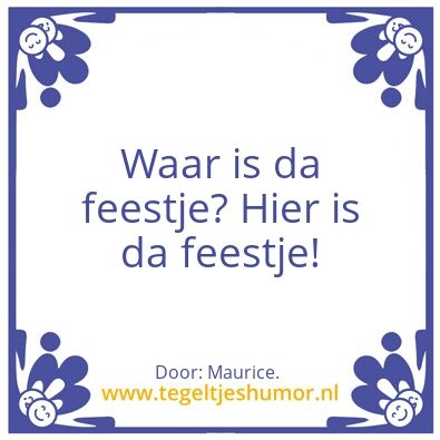 Tegeltje: Feestje.