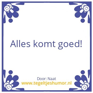 Tegeltje: Goedkomen