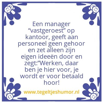 Tegeltje: Een manager â€¦.