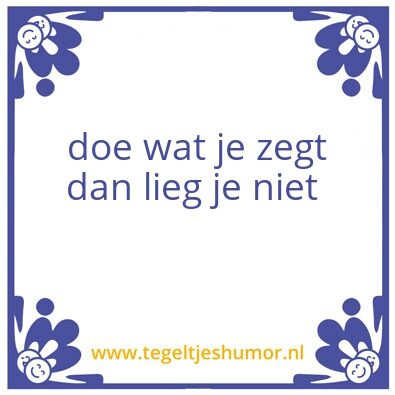 Tegeltje: doe wat je zegt
