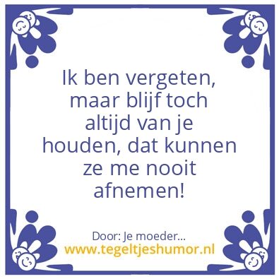 Tegeltje: nooit uit mijn hart…