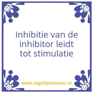 Tegeltje: Inhibitie