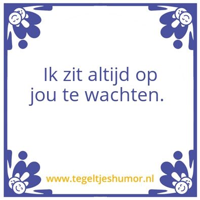 Tegeltje: D