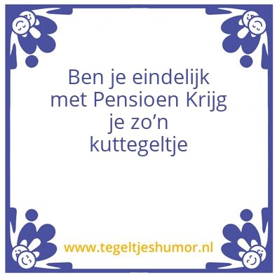 Tegeltje: Pensioen