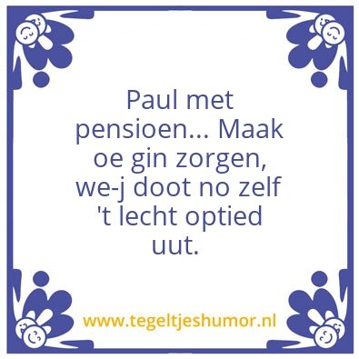 Tegeltje: Paul met pensioen