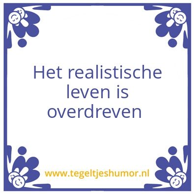 Tegeltje: Overdreven