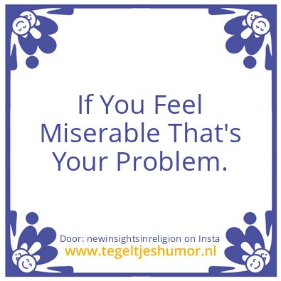 Tegeltje: That’s Your Problem.