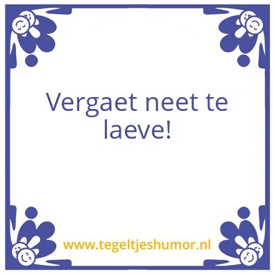 Tegeltje: Laeve