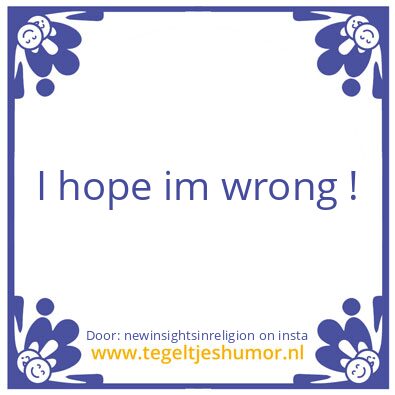 Tegeltje: You did not got sucked in ..