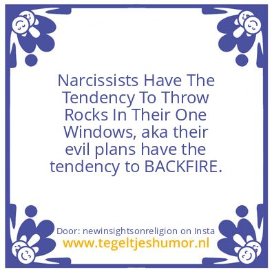Tegeltje: Narcissists ..