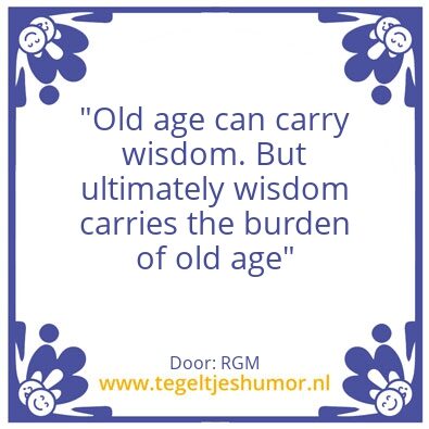 Tegeltje: old age