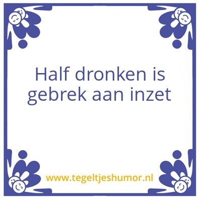 Tegeltje: dronken