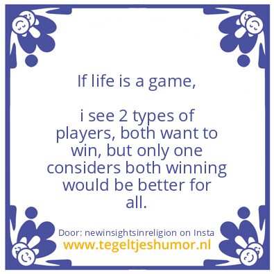 Tegeltje: If Life Is a game.