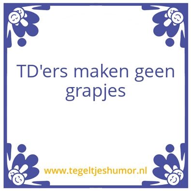 Tegeltje: TD