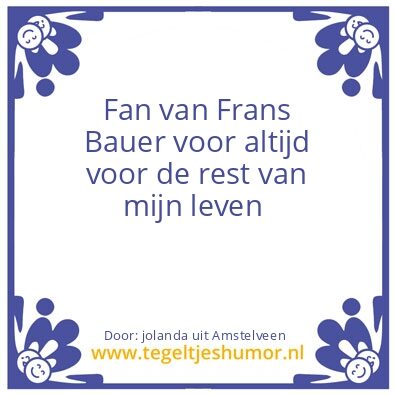 Tegeltje: fan van Frans Bauer