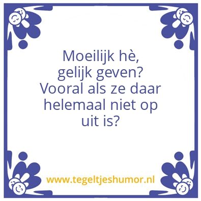 Tegeltje: Gelijk