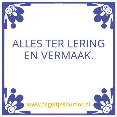 Tegeltje: HUMOR