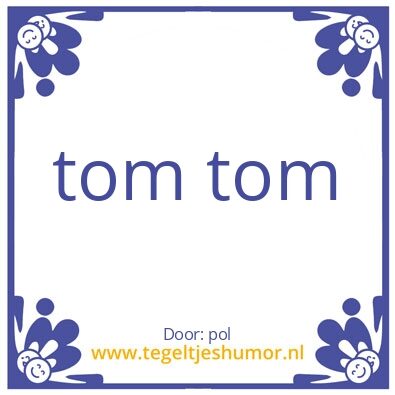 Tegeltje: tom