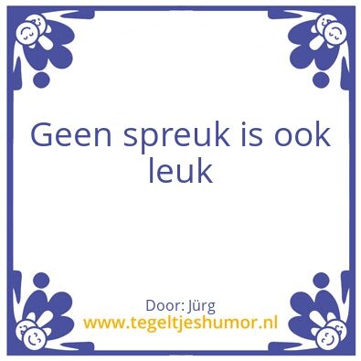 Tegeltje: Leuk