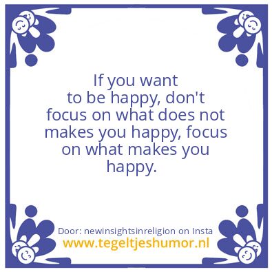 Tegeltje: If you want to be happy …