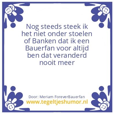 Tegeltje: Forever Bauerfan