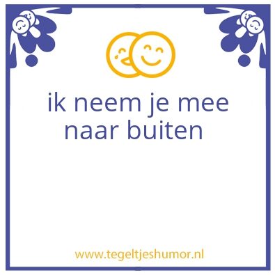 Tegeltje: Ik neem je mee