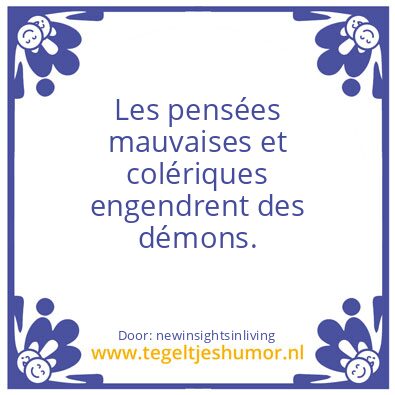Tegeltje: Bad and angry thoughts create
