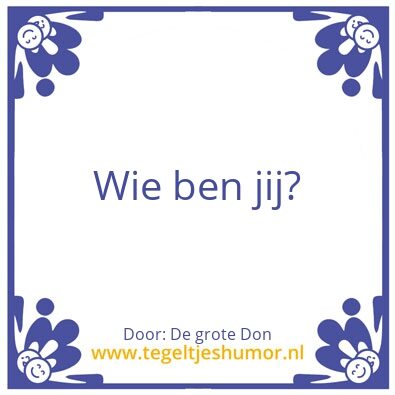Tegeltje: Filosofie van de grote Don