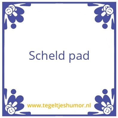 Tegeltje: Scheldpad