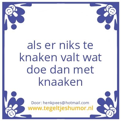 Tegeltje: knaaken