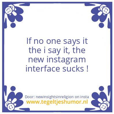 Tegeltje: The new instagram interface ..