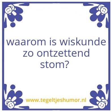Tegeltje: waarom