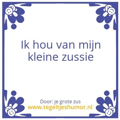 Tegeltje: zussie