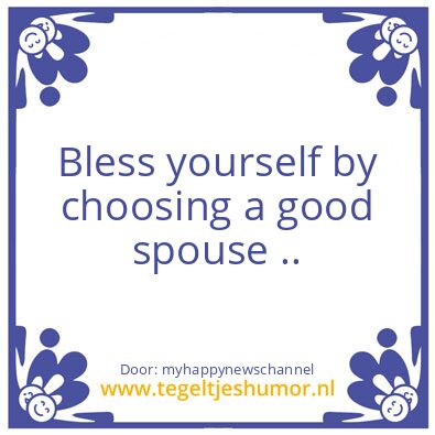 Tegeltje: Bless yourself..